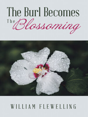 cover image of The Burl Becomes the Blossoming